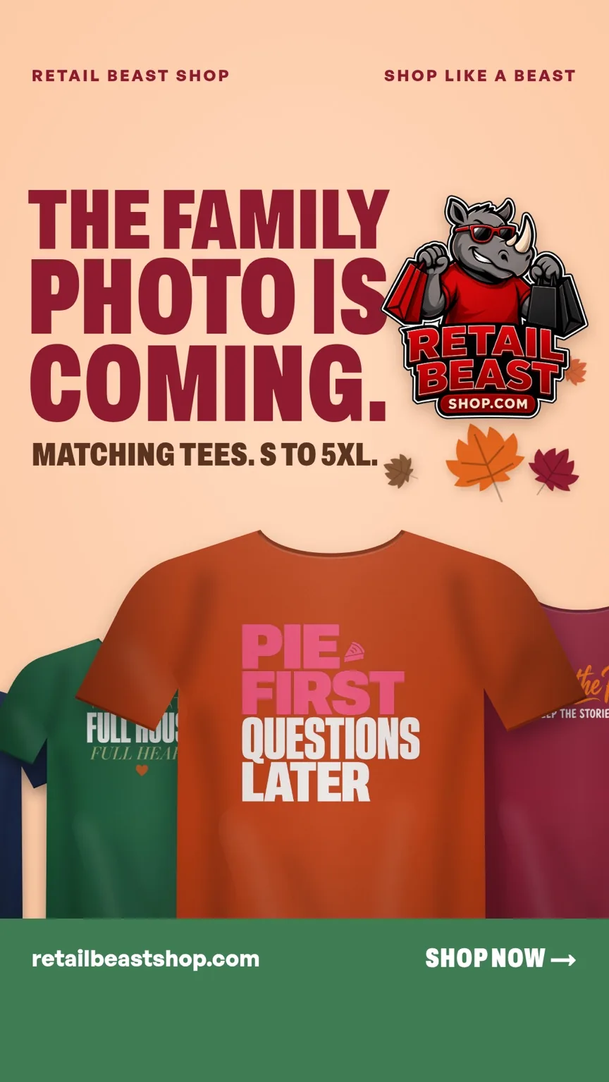 Retail Beast Shop. The family photo is coming. Matching tees in sizes S to 5XL. Shop like a beast.
